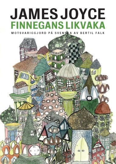 Joyce, James | Falk, Bertil | Finnegans likvaka. Motsvariggjord på svenska av Bertil Falk