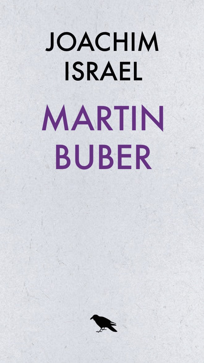 Israel, Joachim | Martin Buber : Dialogfilosof och sionist