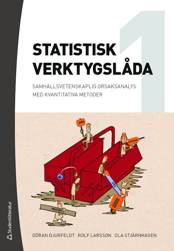 Djurfeldt, Göran | Larsson, Rolf | Stjärnhagen, Ola | Statistisk verktygslåda 1 : Samhällsvetenskaplig orsaksanalys med ...