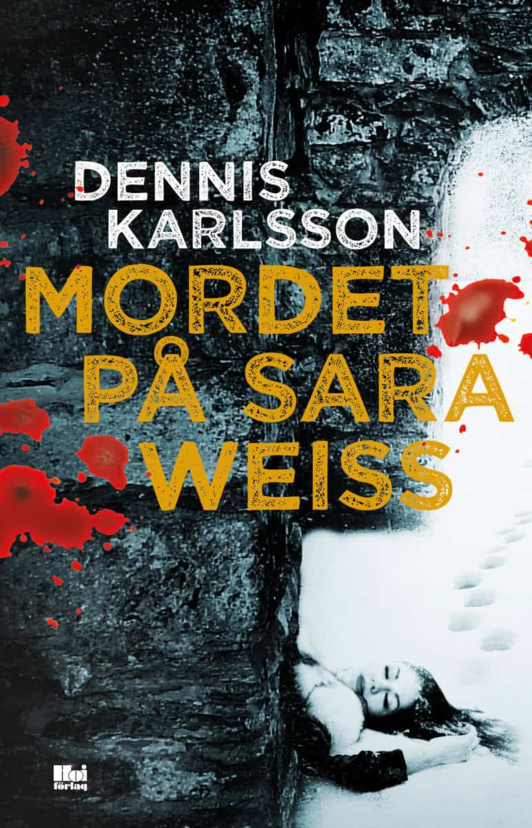 Karlsson, Dennis | Mordet på Sara Weiss