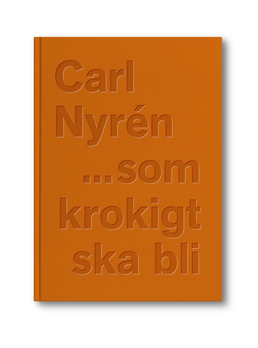 Nyrén, Carl | ...som krokigt ska bli