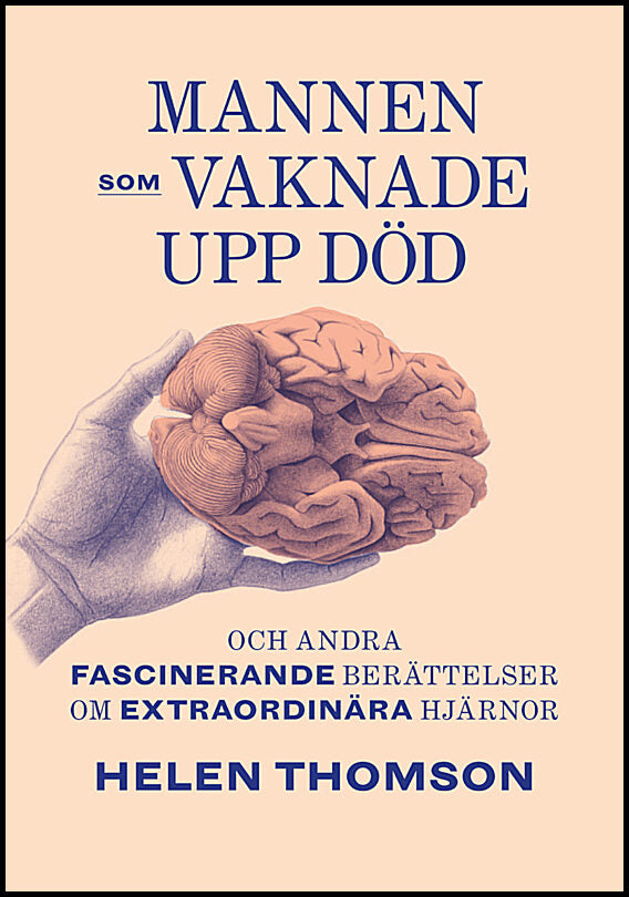 Thomson, Helen | Mannen som vaknade upp död och andra fascinerande berättelser om extraordin