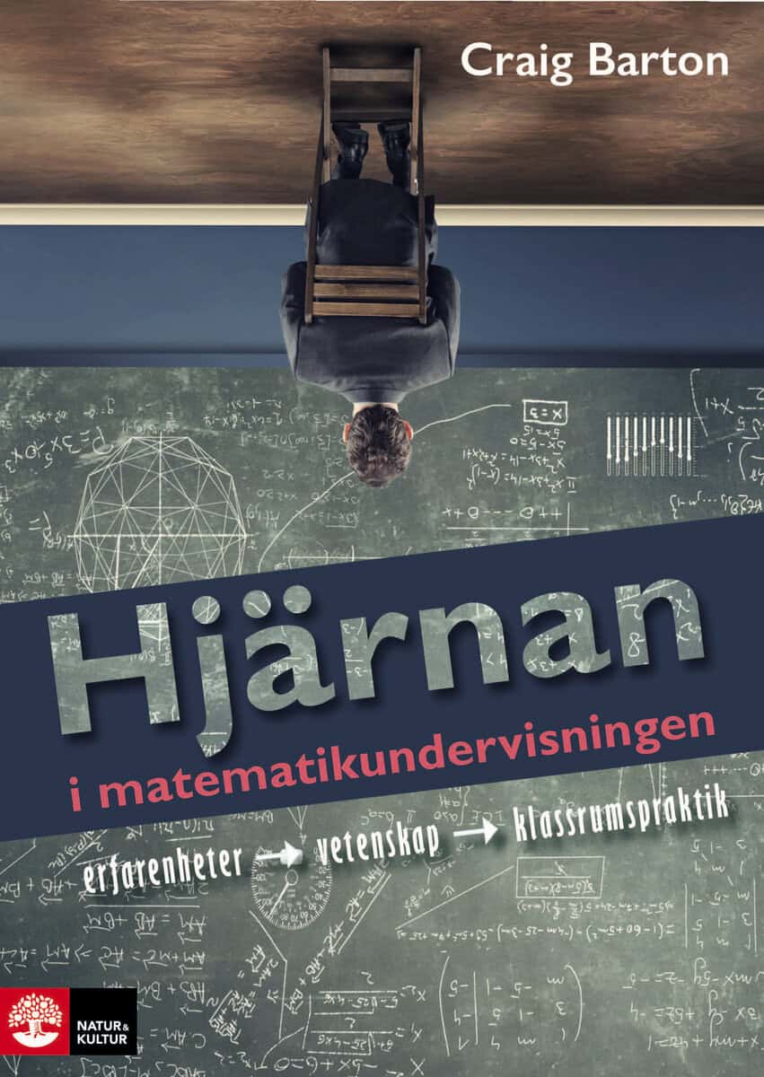 Barton, Craig | Hjärnan i matematikundervisningen : Erfarenhet, vetenskap, klassrumspraktik