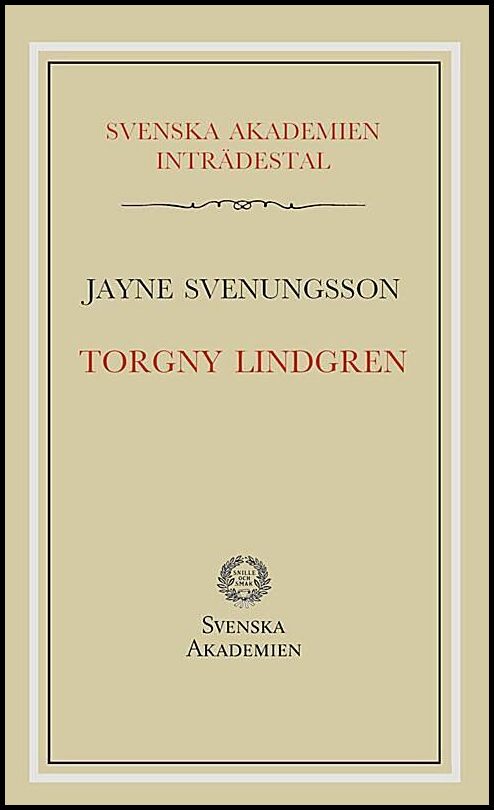 Svenungsson, Jayne | Torgny Lindgren : Inträdestal i Svenska akademien