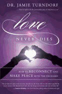 Turndorf, Jamie | Love Never Dies