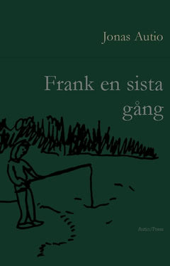 Autio, Jonas | Frank en sista gång