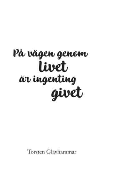 Glavhammar, Torsten | På vägen genom livet är ingenting givet