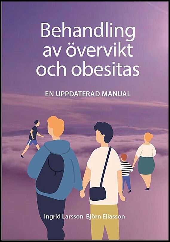 Eliasson, Björn| Larsson, Ingrid | Behandling av övervikt och fetma : En kort manual