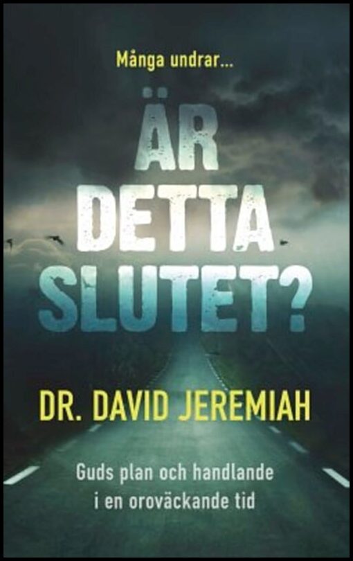 Jeremiah, David | Är detta slutet? : Guds plan och handlande i en oroväckande tid