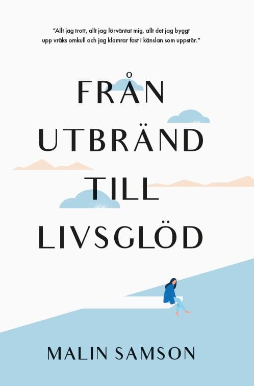 Samson, Malin | Från utbränd till livsglöd