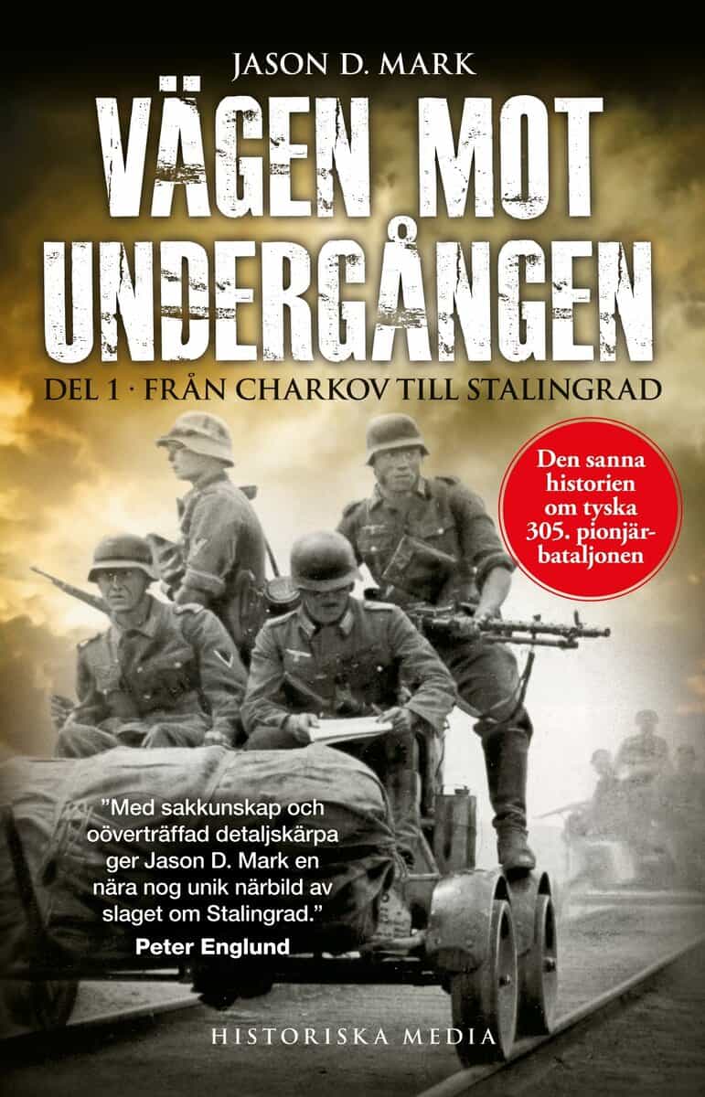 Mark, Jason D. | Vägen mot undergången. Del 1, Från Charkov till Stalingrad