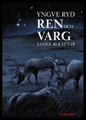 Ryd, Yngve | Ren och varg : Samer berättar