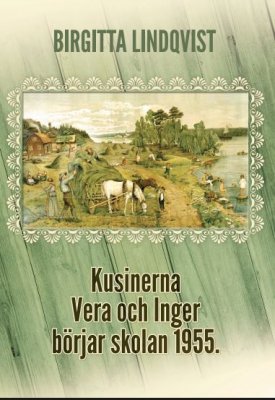 Lindqvist, Birgitta | Kusinerna Vera och Inger börjar skolan 1955