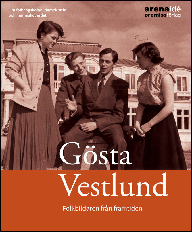 Abrahamsson, Kenneth | Gösta Vestlund : Folkbildaren från framtiden