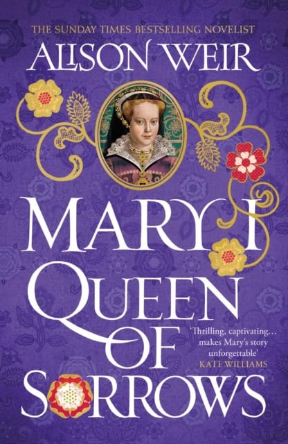 Weir, Alison | Mary I : Queen of Sorrows