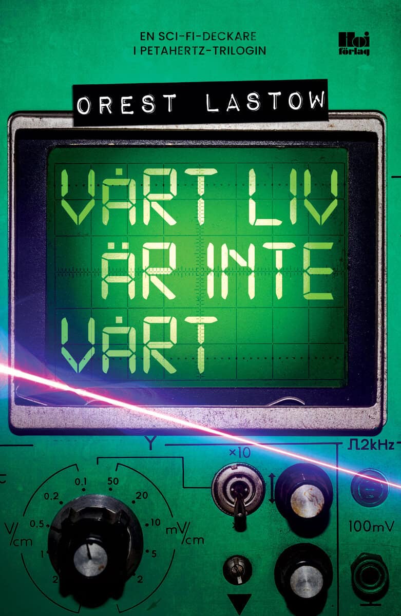 Lastow, Orest | Vårt liv är inte vårt