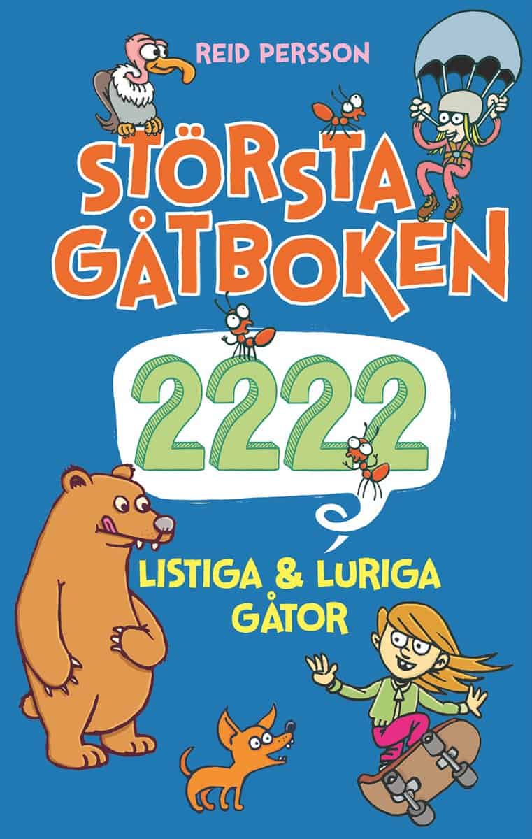 Persson, Reid | Största gåtboken : 2222 listiga & luriga gåtor