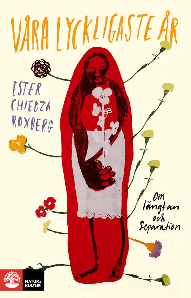 Roxberg, Ester Chiedza | Våra lyckligaste år