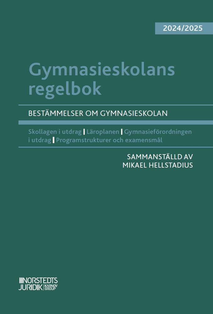 Hellstadius, Mikael | Gymnasieskolans regelbok 2024/25 : Bestämmelser om gymnasieskolan