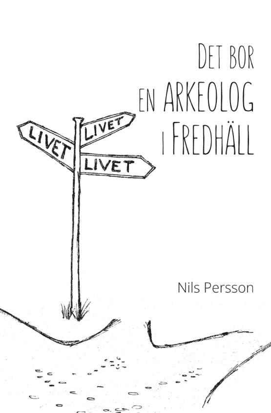 Persson, Nils | Det bor en arkeolog i Fredhäll