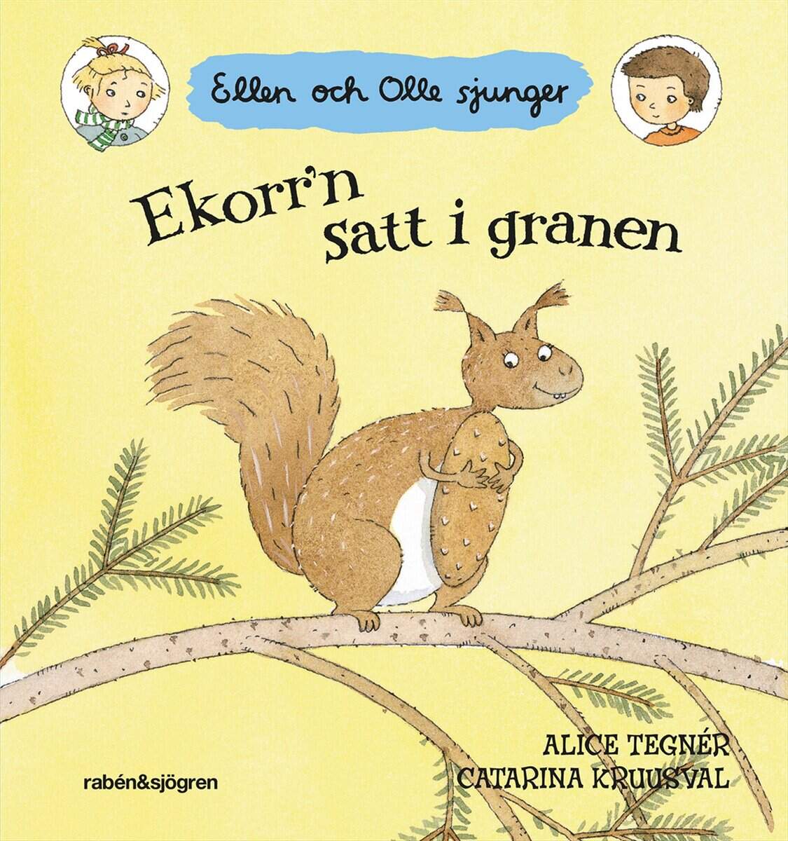 Tegnér, Alice | Ekorr'n satt i granen : Ellen och Olle sjunger