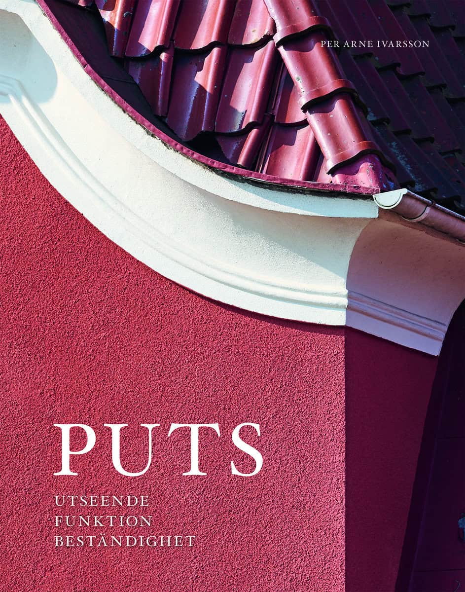 Ivarsson, Per Arne | Puts : Utseende, funktion, beständighet
