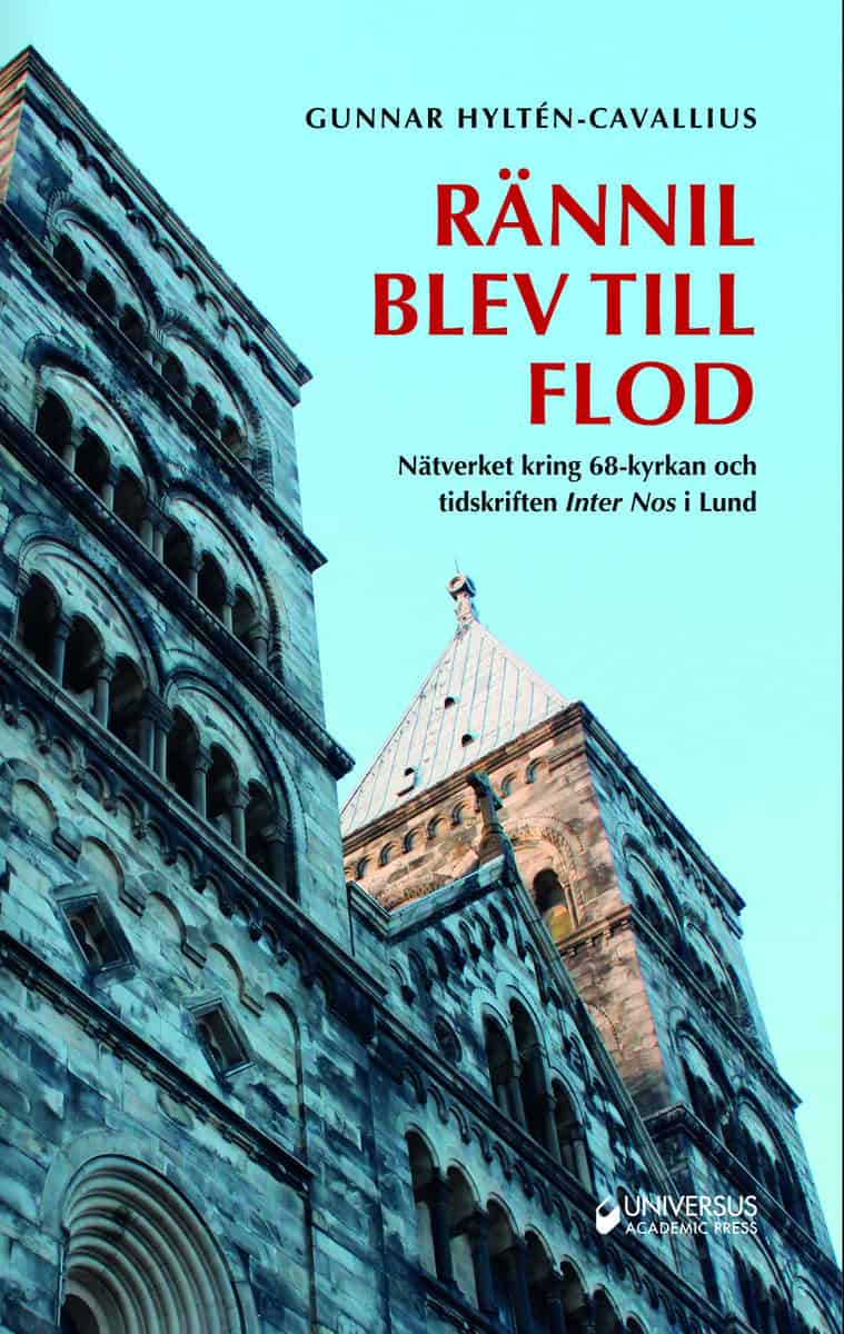 Hyltén-Cavallius, Gunnar | Rännil blev till flod : Nätverket kring 68-kyrkan och tidskriften Inter Nos I Lund