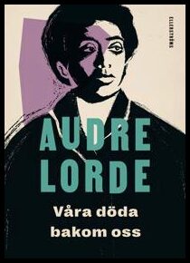 Lorde, Audre | Våra döda bakom oss