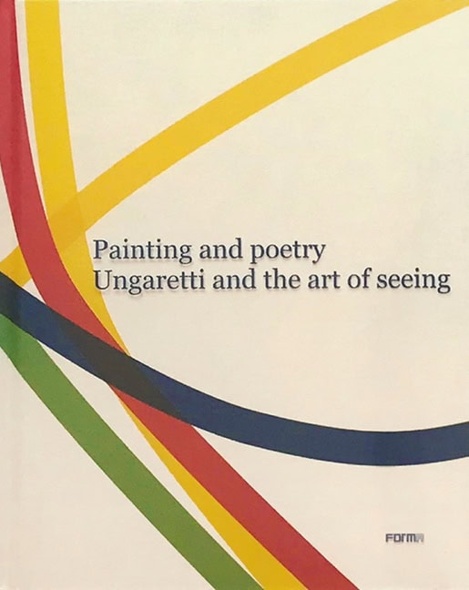 Bruno Cora | Painting And Poetry. Ungaretti And The Art Of Seeing