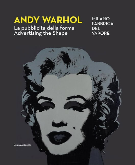 Achille Bonito Oliva | Andy Warhol : Advertising the Shape