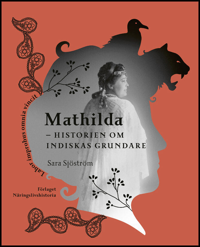 Sjöström, Sara | Mathilda : Historien om Indiskas grundare