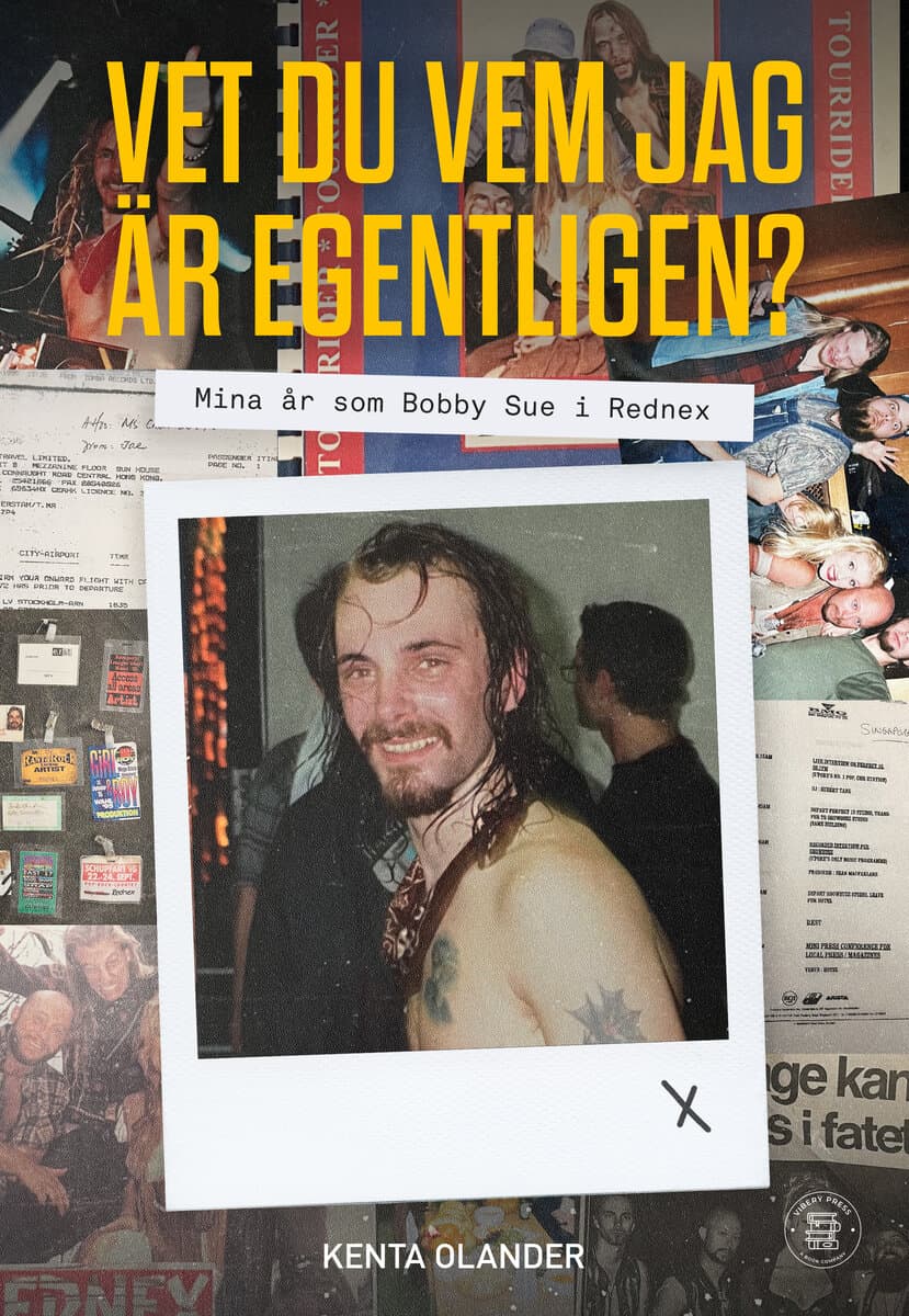 Olander, Kenta | Vet du vem jag är egentligen? : Mina år som Bobby Sue i Rednex