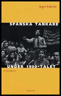 Enkvist, Inger | Spanska tÀnkare under 1900-talet : En introduktion