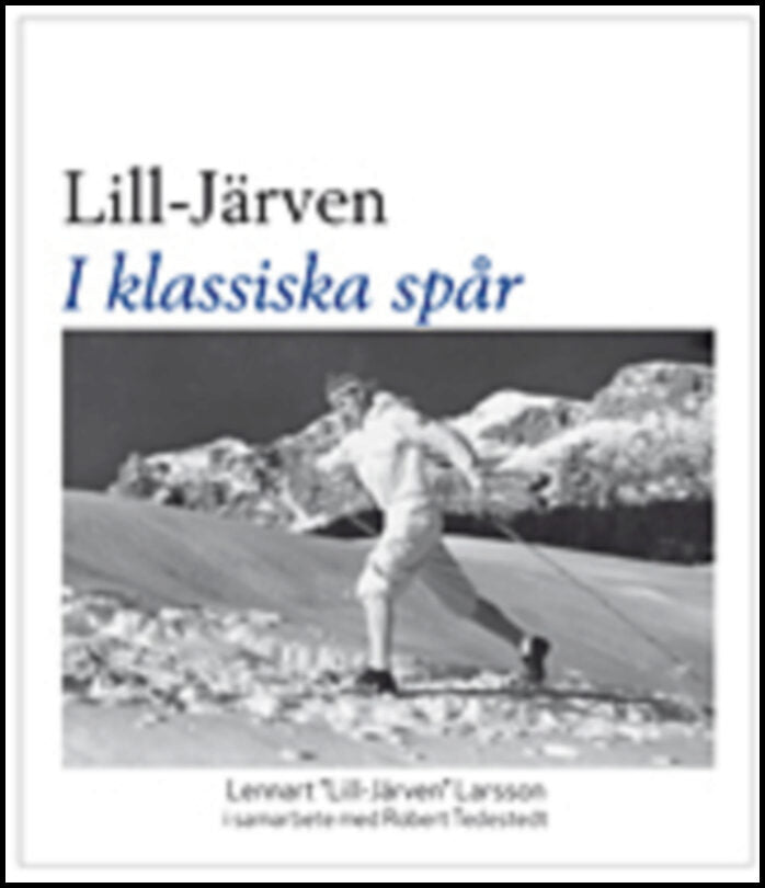 Larsson, Lennart| Tedestedt, Robert | Lill-Järven : I klassiska spår