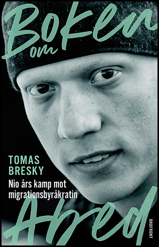 Bresky, Tomas | Boken om Abed : Nio års kamp mot migrationsbyråkratin