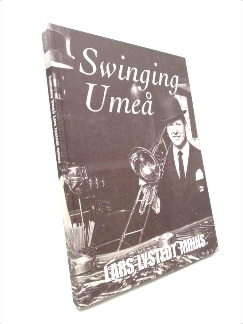 Lystedt, Lars | Swinging Umeå : Lars Lystedt minns