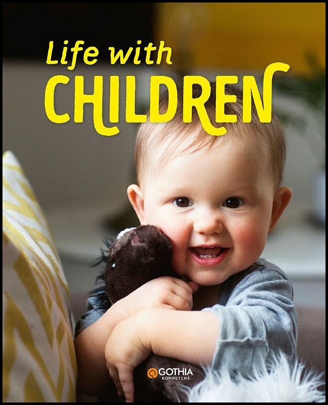 Köhler, Marie | Reuter, Antonia | Tell, Johanna | Leva med barn : Engelsk utgåva