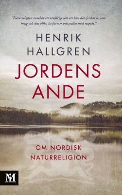 Hallgren, Henrik | Jordens ande : Om nordisk naturreligion