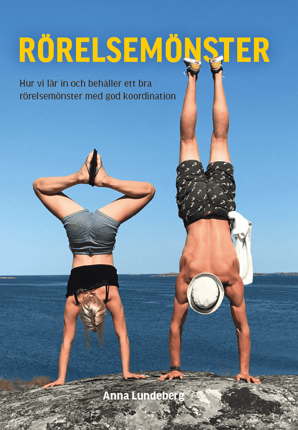 Lundeberg, Anna | Rörelsemönster : Hur vi lär in och behåller ett bra rörelsemönster med god koordination