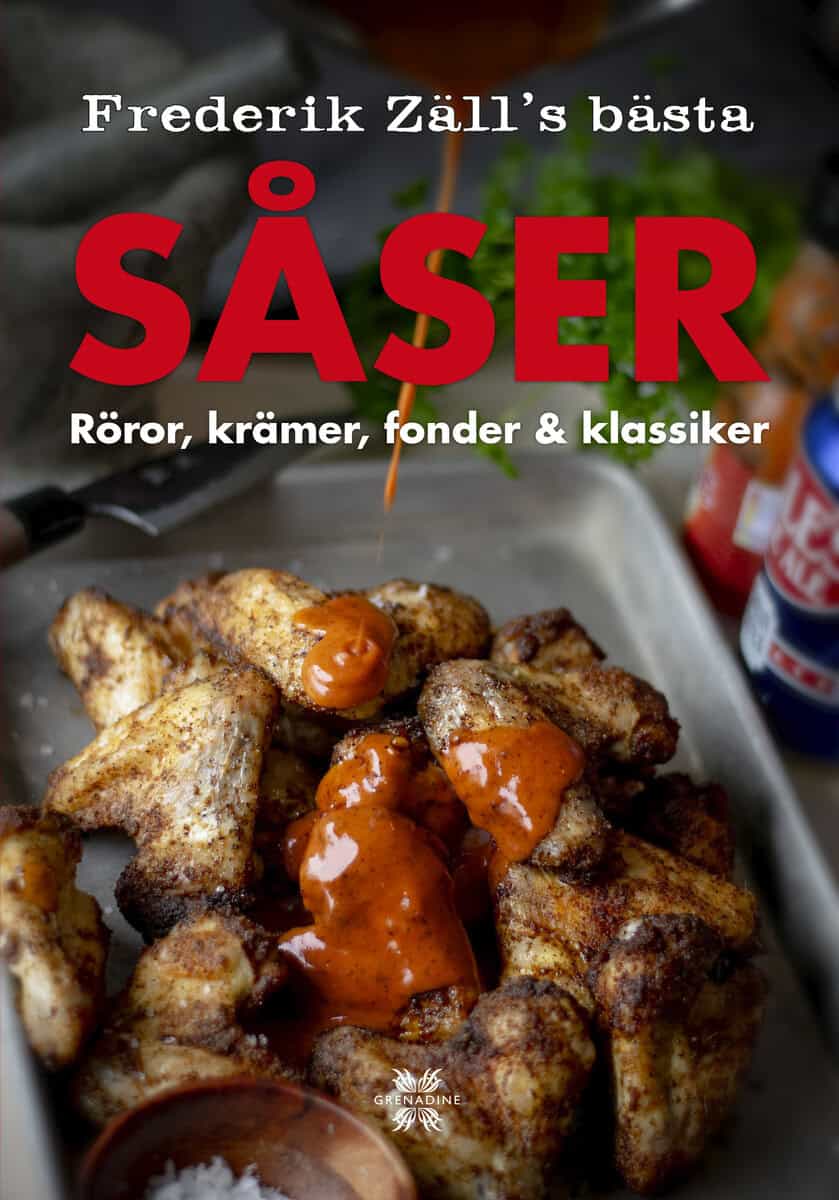 Zäll, Frederik | Frederik Zälls bästa såser, röror, krämer, fonder & klassiker : Frederik Zäll´s bästa