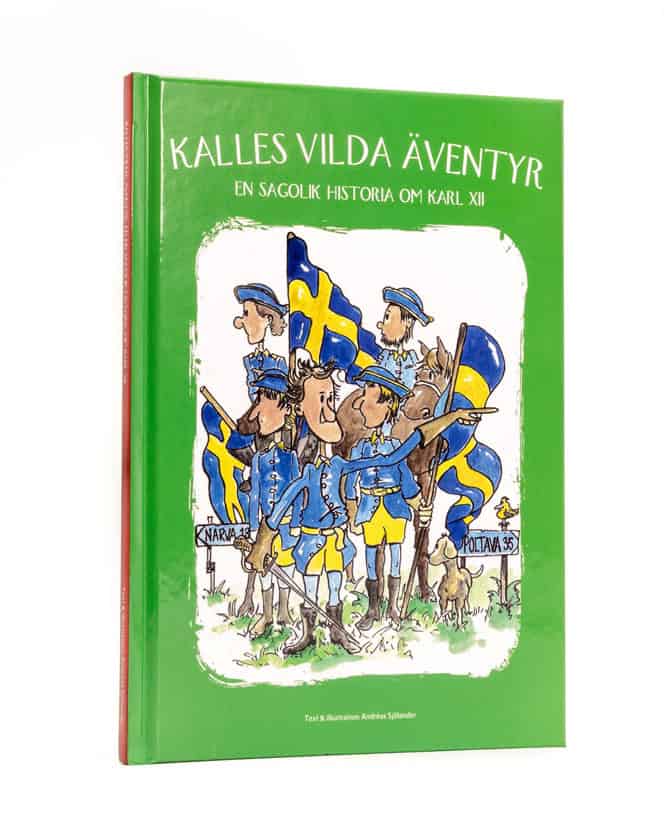Sjölander, Andreas | Kalles vilda äventyr : En sagolik historia om Karl XII