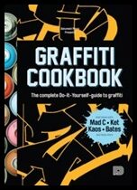 Almqvist, Björn | Barenthin Lindblad, Tobias | Nyström, Mikael | Sjöstrand, Torkel | Graffiti cookbook (english edition)