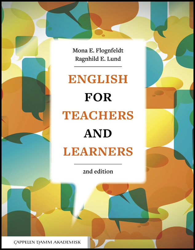 Flognfeldt, Mona E. | Lund, Ragnhild E. | English for teachers and learners : Vocabulary, grammar, pronunciation, varieties