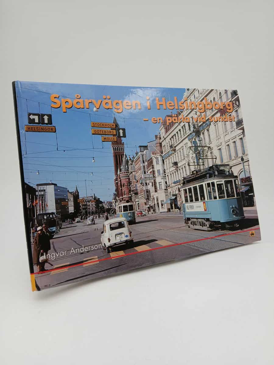 Anderson, Ingvar | Spårvägen i Helsingborg - en pärla vid sundet
