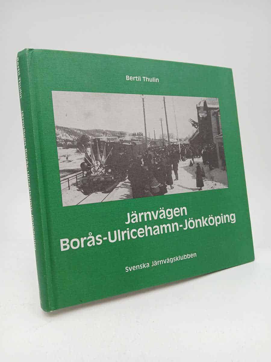 Thulin, Bertil | Järnvägen Borås - Ulricehamn - Jönköping