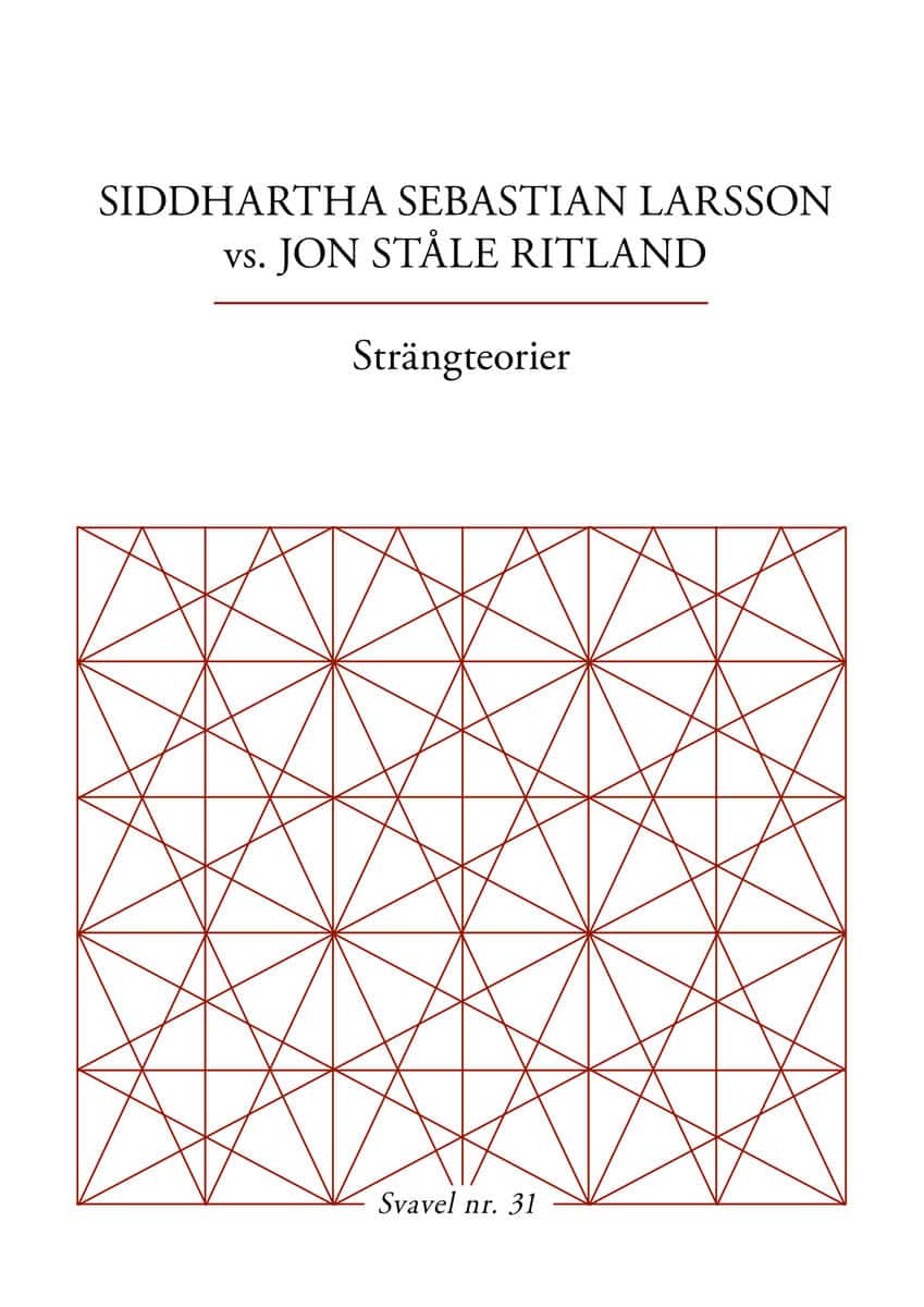 Larsson, Siddhartha Sebastian | Ståle Ritland, Jon | Strängteorier