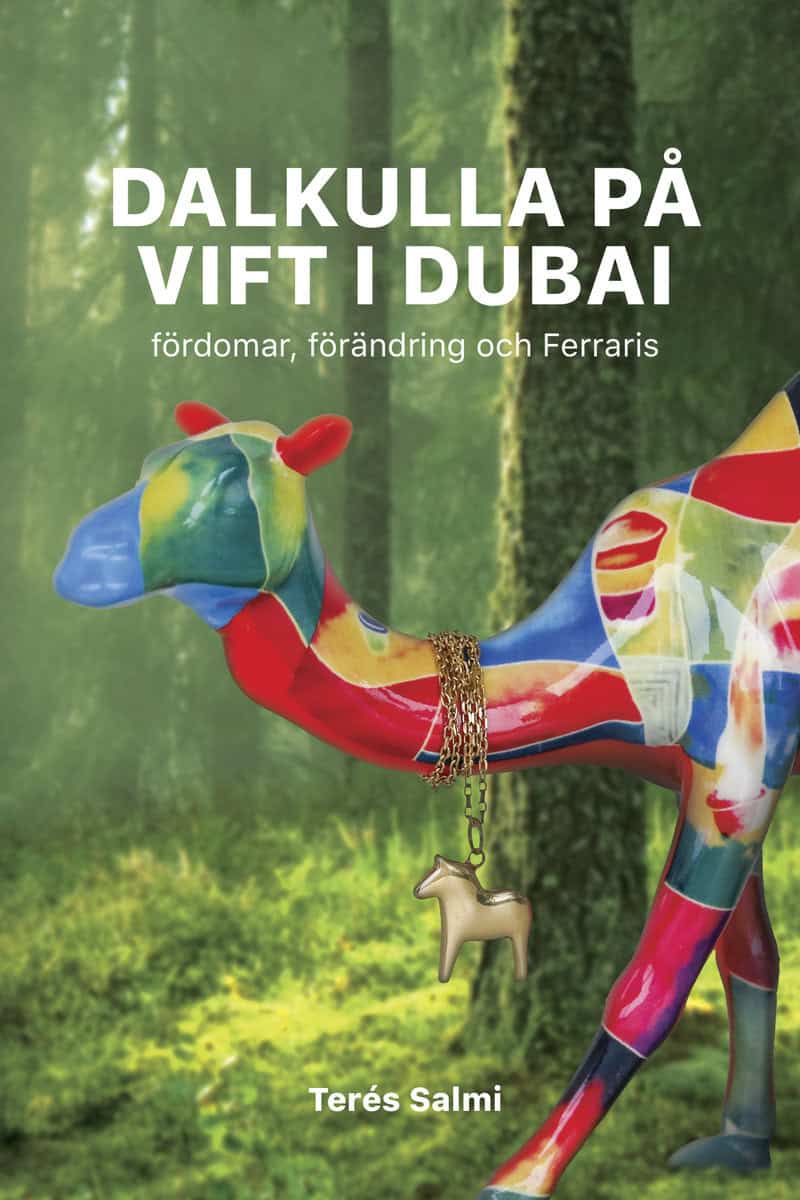 Salmi, Terés | Dalkulla på vift i Dubai : Fördomar, förändring och Ferraris