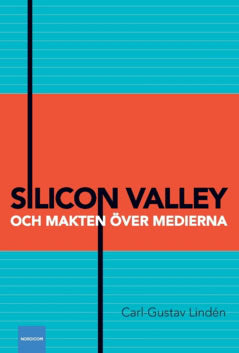 Lindén, Carl-Gustav | Silicon Valley och makten över medierna