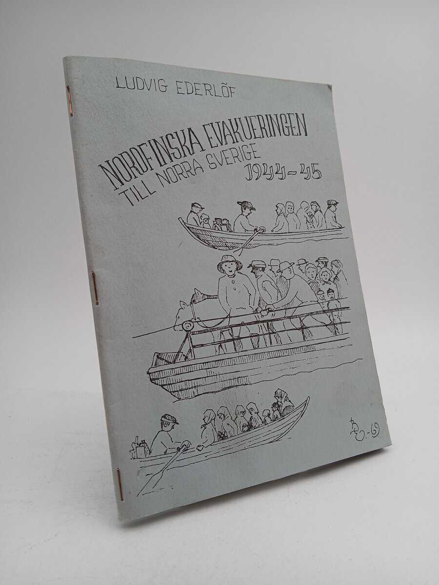 Ederlöf, Ludvig | Nordfinska evakueringen till norra Sverige 1944-45