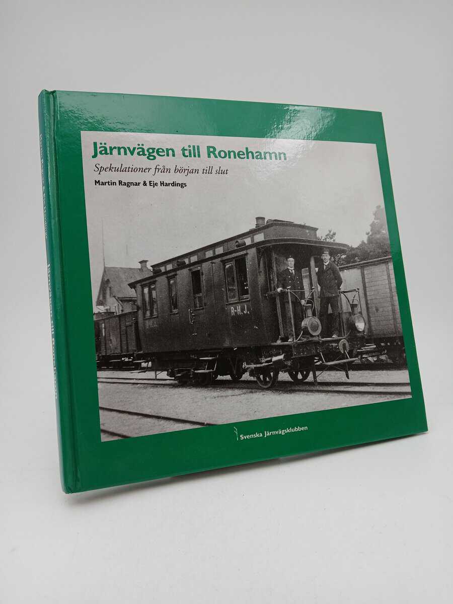 Ragnar, Martin | Hardings, Eje | Järnvägen till Ronehamn : Spekulationer från början till slut